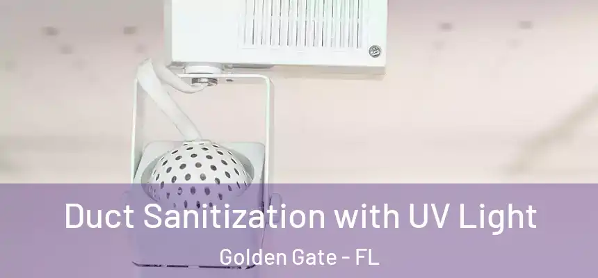 Duct Sanitization with UV Light Golden Gate - FL